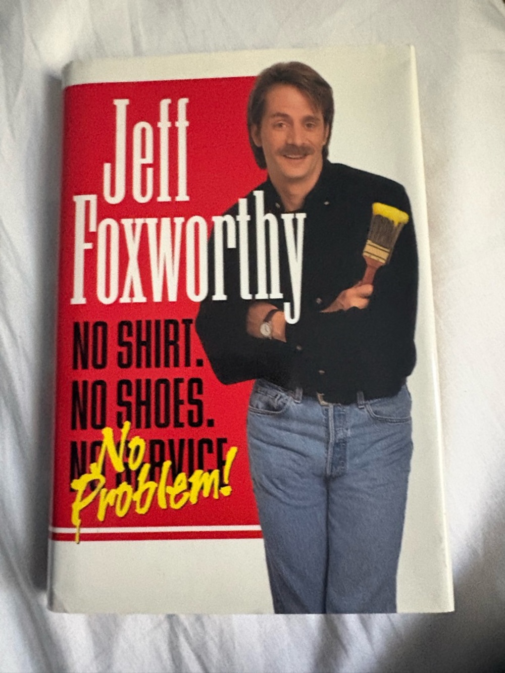 No Shirt, No Shoes. . .No Problem! Jeff Foxworthy Hardcover 1996 Dust Jacket